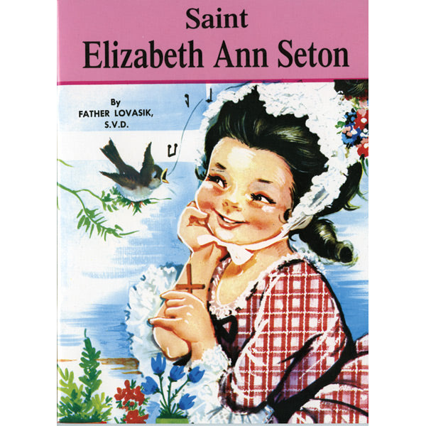 Elizabeth Ann Seton by Fr Lovasik