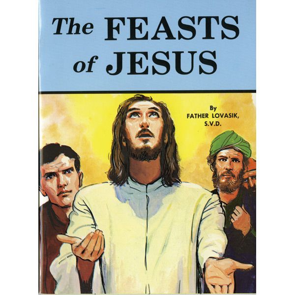Feasts of Jesus by Fr Lovasik