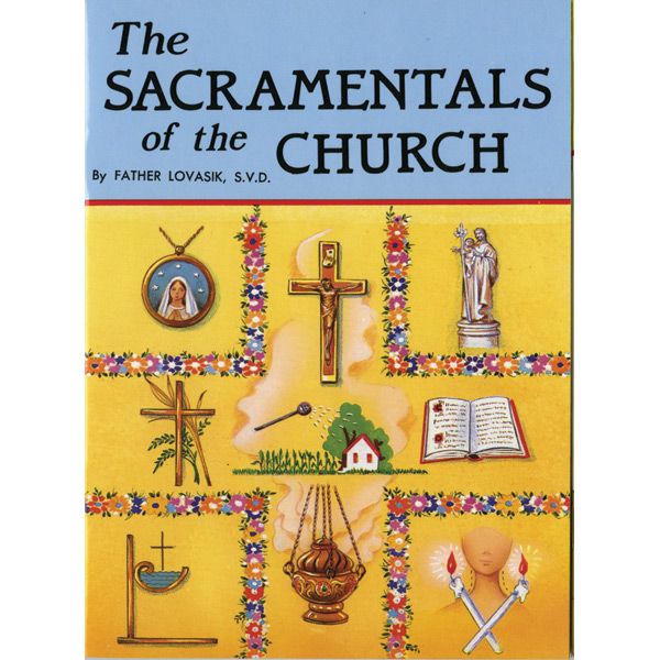 Sacramentals of the Church by Fr Lovasik