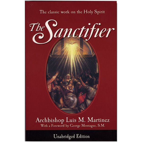 The Sanctifier by Archbishop Luis M Martinez