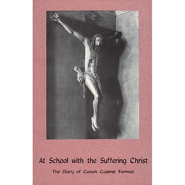 At School with the Suffering Christ by Canon Formaz