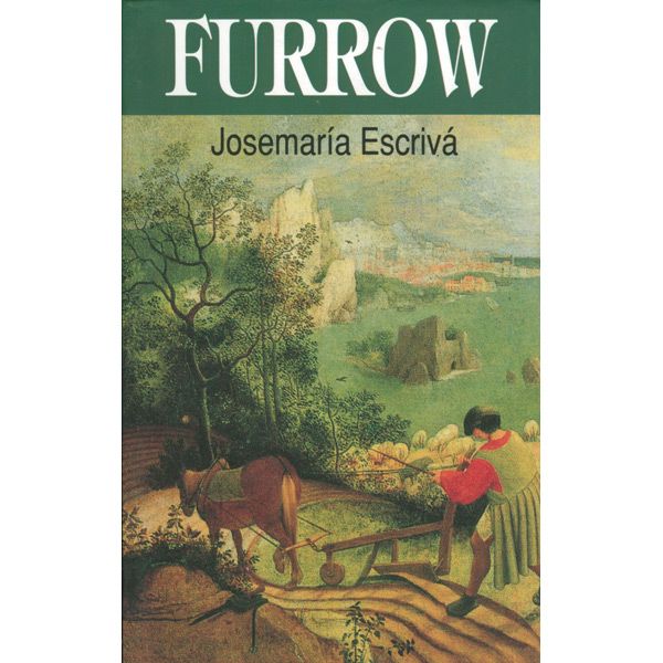 Furrow by St Josemaria Escriva