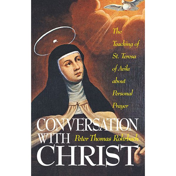 Conversation with Christ by Peter Thomas Rohrback
