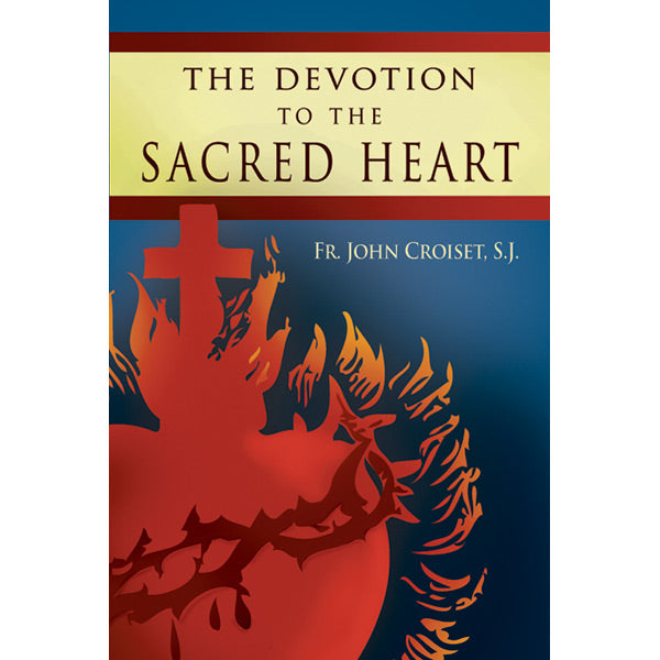 Devotion to the Sacred Heart of Jesus by John Croiset