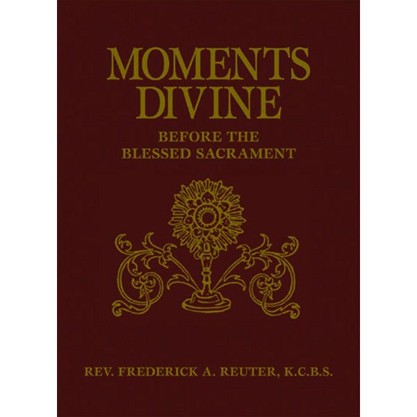 Moments Divine by Rev Frederick A Reuter