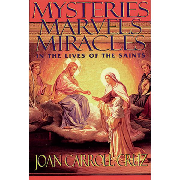 Mysteries Marvels Miracles by Joan Carroll Cruz