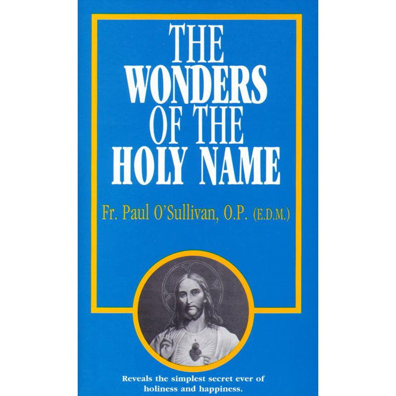The Wonders of the Holy Name by Fr Paul O'Sullivan OP