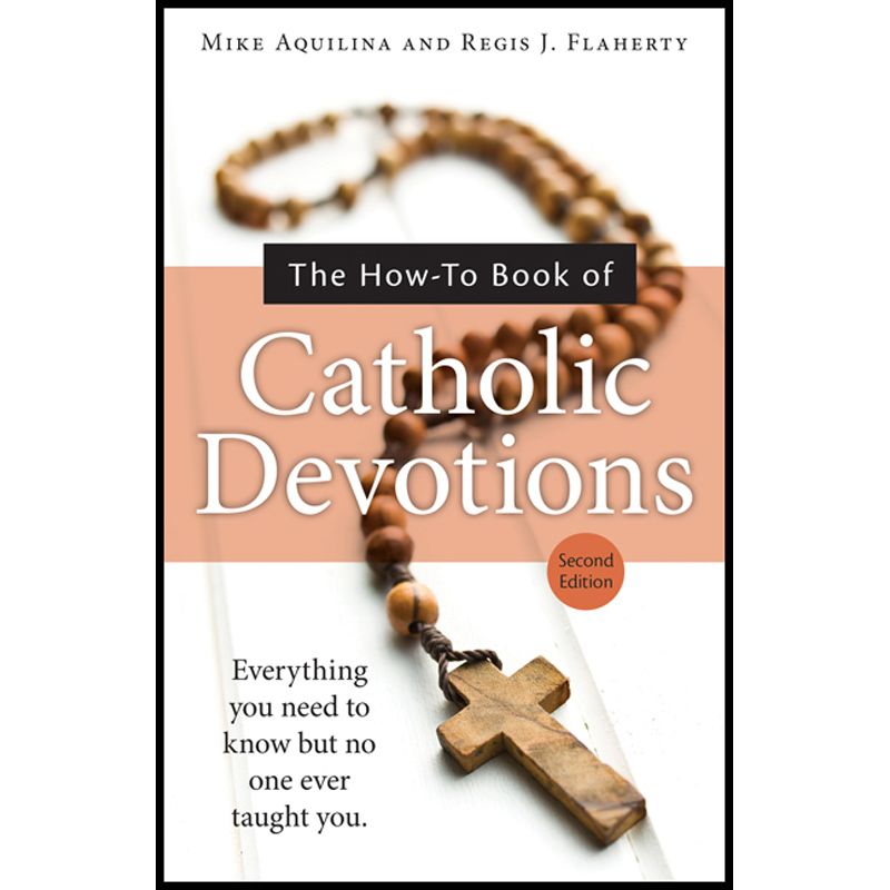 How-to Book of Catholic Devotions by Aquilina and Flaherty
