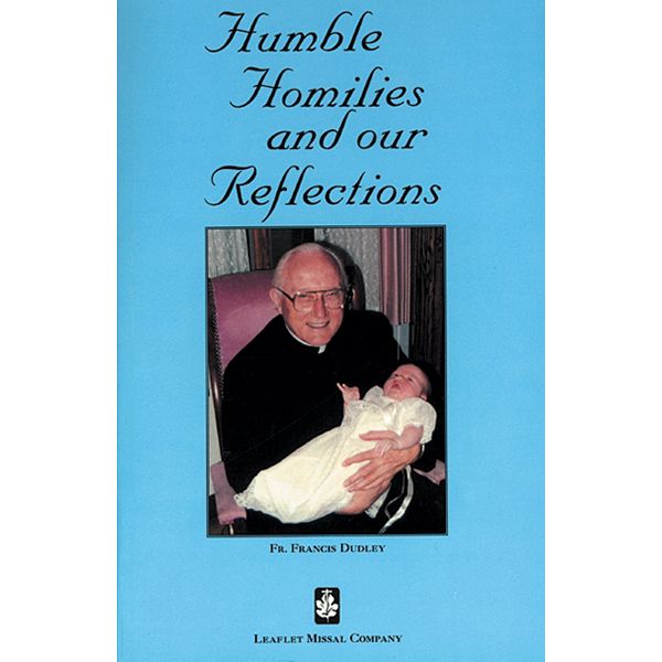 Humble Homilies and Our Reflections by Fr Dudley