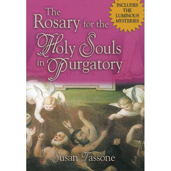 The Rosary for the Holy Souls in Purgatory by Susan Tassone