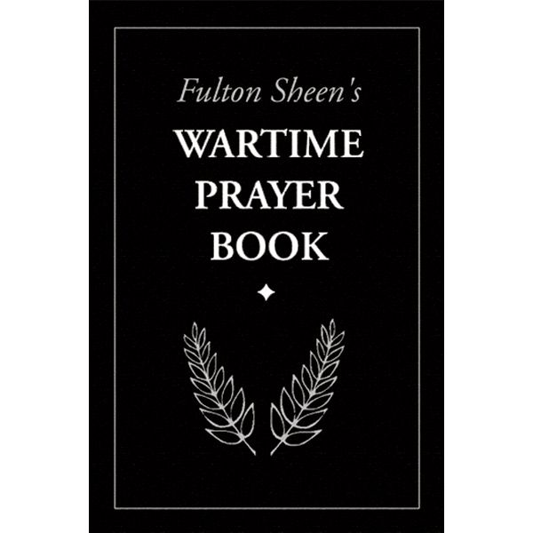 Wartime Prayer Book by Bishop Fulton J Sheen