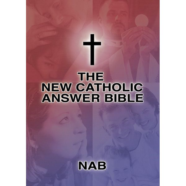 New Catholic Answer Bible NAB