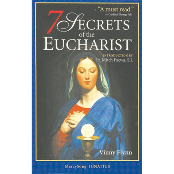 7 Secrets of the Eucharist by Vinny Flynn