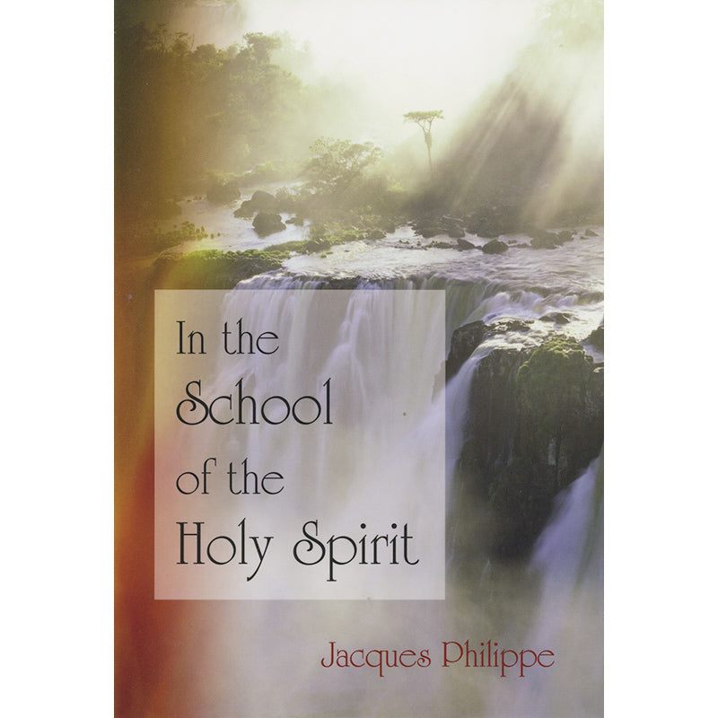 In the School of the Holy Spirit by Jacques Philippe
