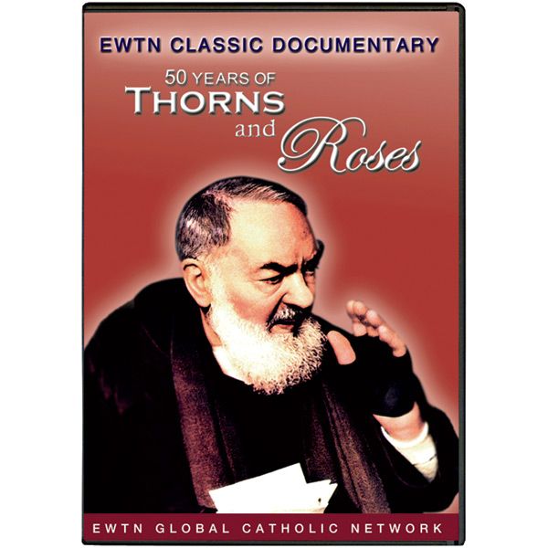 50 Years of Thorns and Roses DVD on Padre Pio