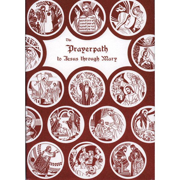 The Prayerpath to Jesus Through Mary