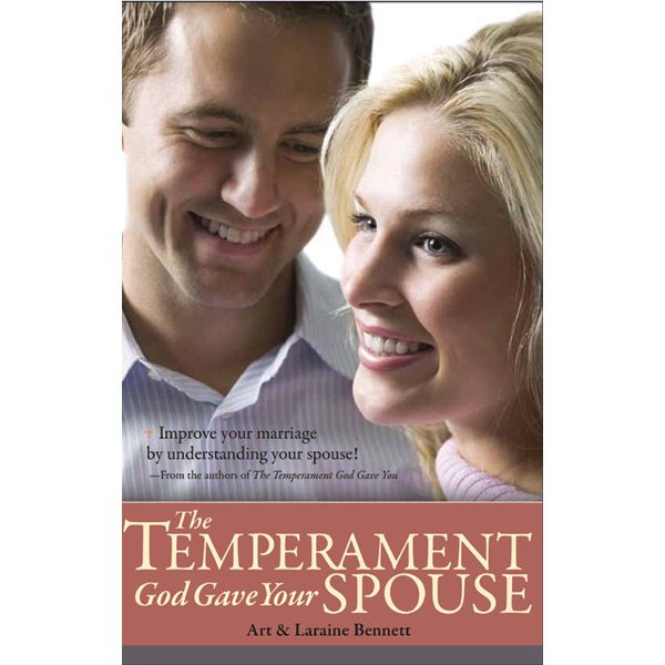 Temperament God Gave Your Spouse by Art & Laraine Bennett