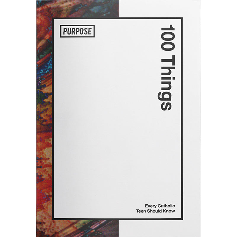 100 Things Every Catholic Teen Should Know by Mark Hart