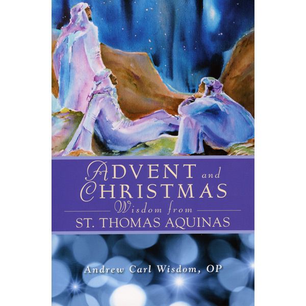 Advent and Christmas Wisdom from St Thomas Aquinas