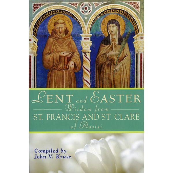 Lent and Wisdom From St Francis & Clare of Assisi
