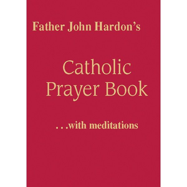 Fr Hardon's Catholic Prayerbook