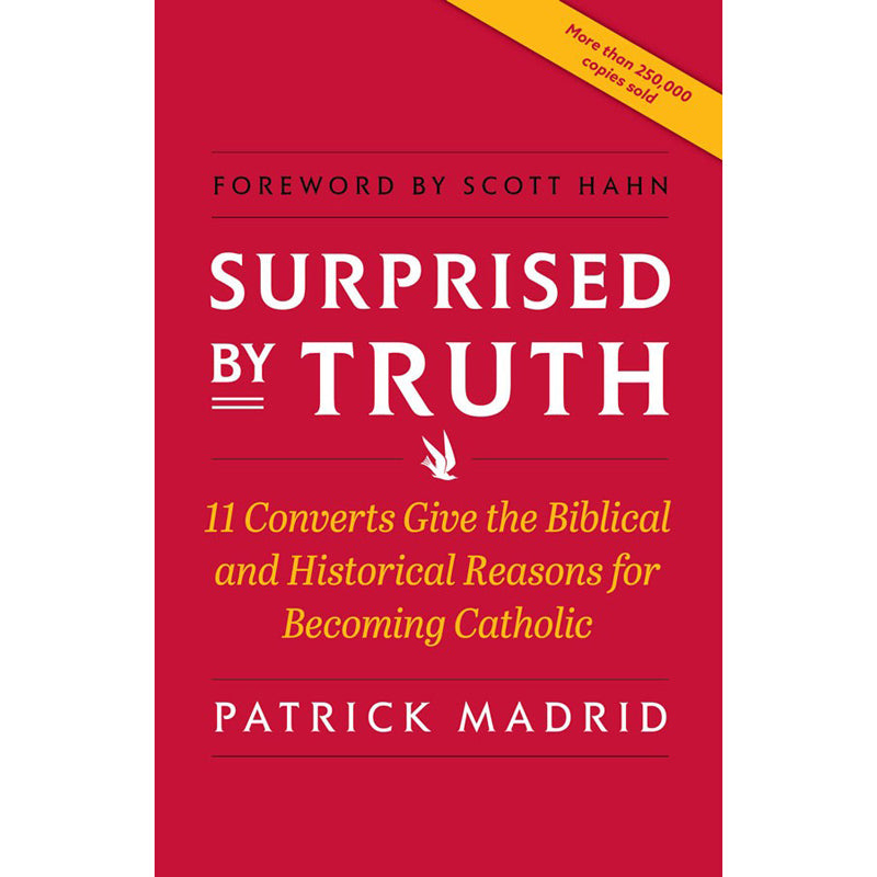 Surprised By Truth by Patrick Madrid