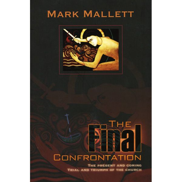The Final Confrontation by Mark Mallett
