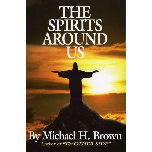 The Spirits Around us by Michael Brown