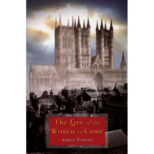 The Life of the World to Come by Abbot Vonier
