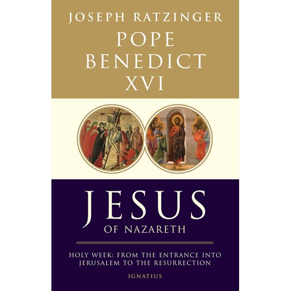 Jesus of Nazareth by Pope Benedict XVI