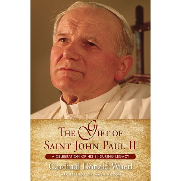 The Gift of Saint John Paul II by Cardinal Donald Wuerl