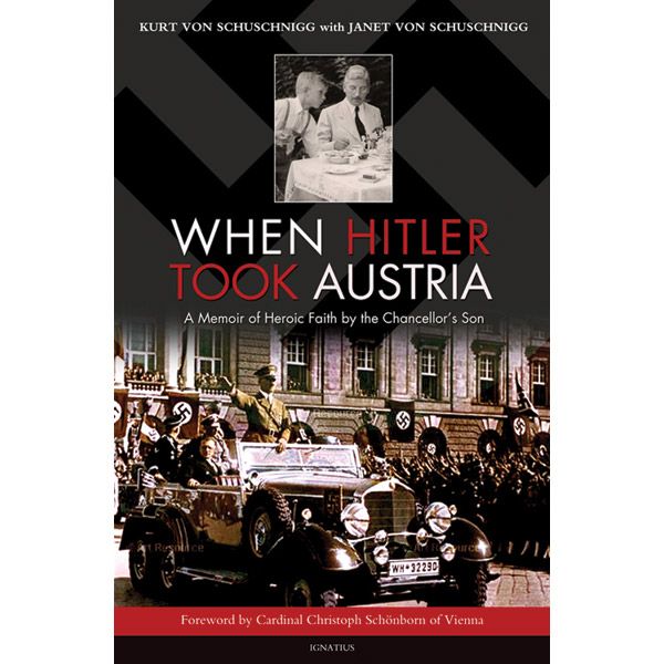 When Hitler Took Austria by Kurt Von Schuschnigg