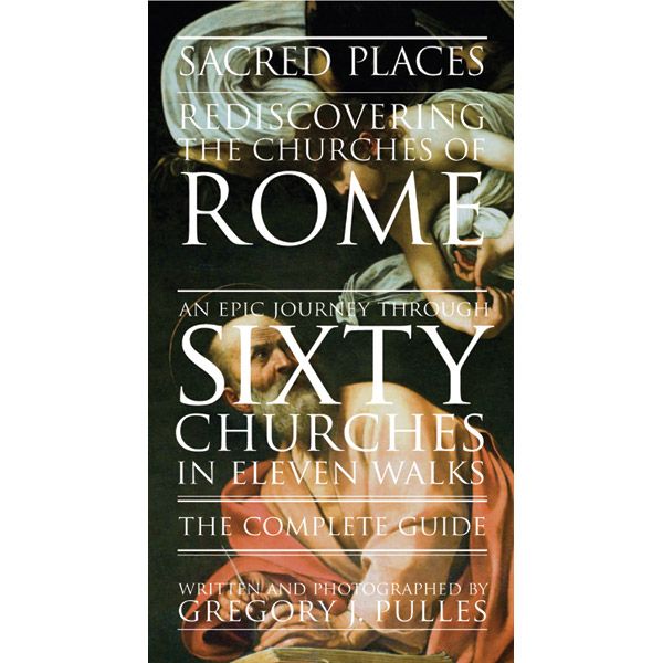 Sacred Places Rediscovering Churches of Rome Guide by Pull