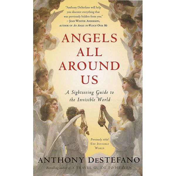 Angels All Around Us by Anthony Destefano