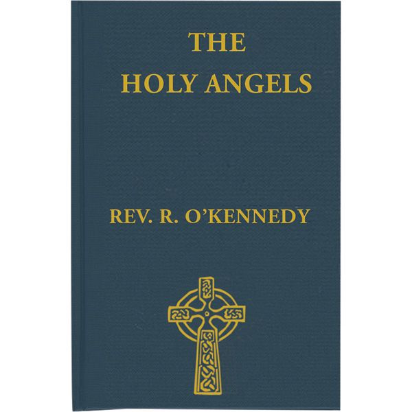 The Holy Angels by Rev R O'Kennedy