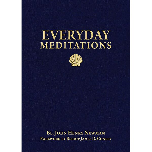 Everyday Meditations by Bl John Henry Newman