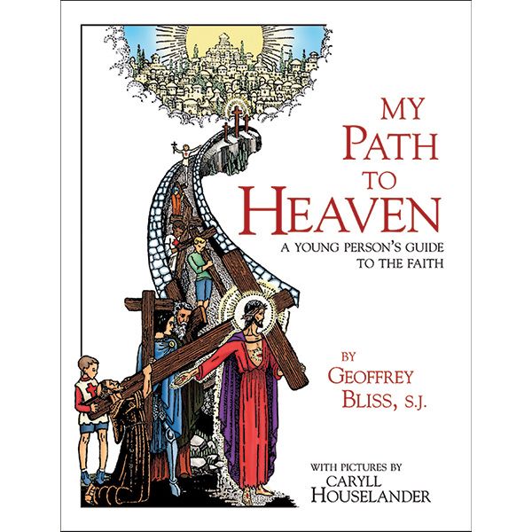 My Path to Heaven by Fr Geoffrey Bliss, SJ