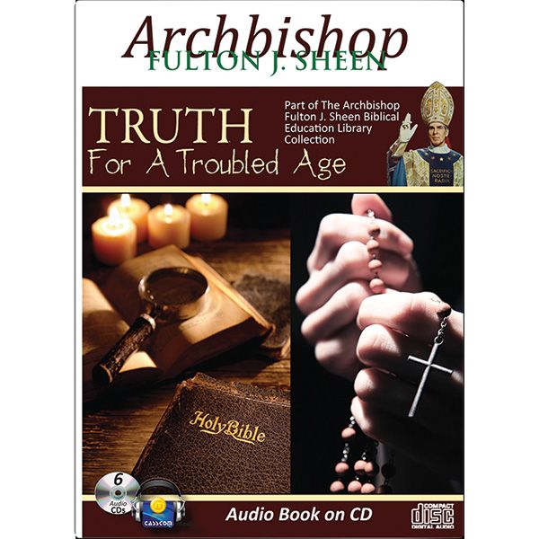 Truth for a Troubled Age Audio Book by Fulton J Sheen