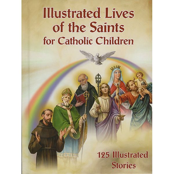 Illustrated Lives of the Saints for Catholic Children