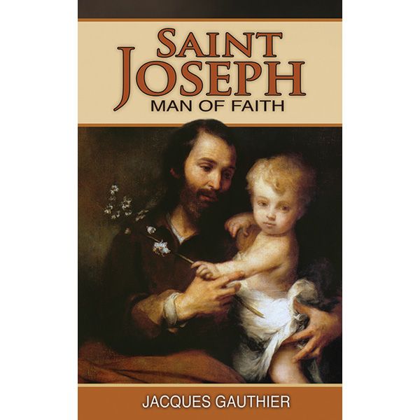 Saint Joseph - Man of Faith by Jacques Gauthier