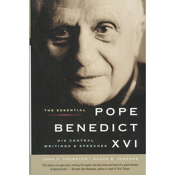 The Essential Pope Benedict XVI edited by Thornton & Varenne