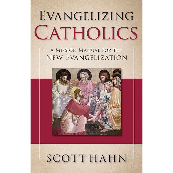 Evangelizing Catholics by Scott Hahn