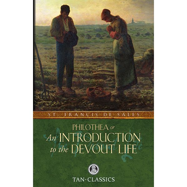An Introduction to the Devout Life by St Francis De Sales