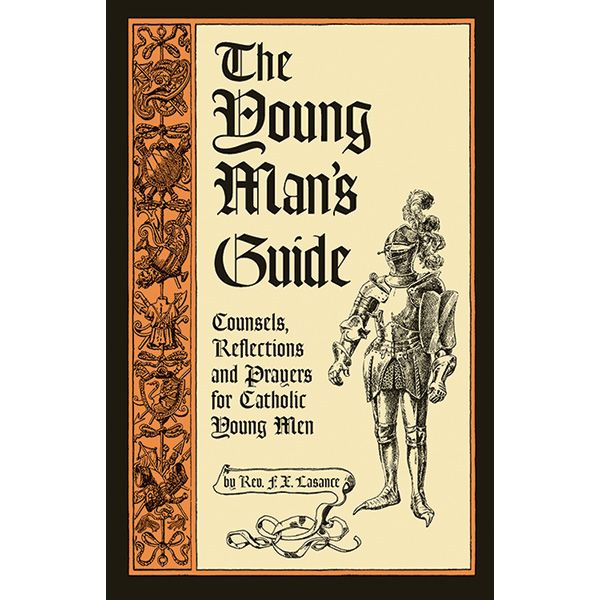 The Young Man's Guide by Rev Francis Xavier Lasance