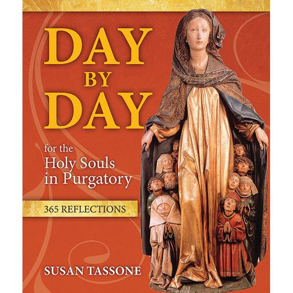 Day by Day for the Holy Souls in Purgatory by Susan Tassone