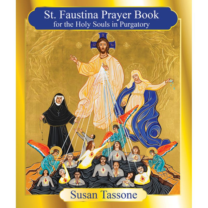 St Faustina Prayer Book for the Holy Souls in Purgatory by Susan Tassone