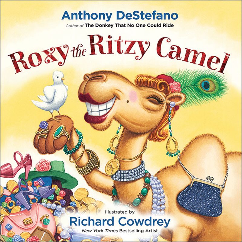 Roxy the Ritzy Camel by Anthony DeStefano and Richard Cowdre