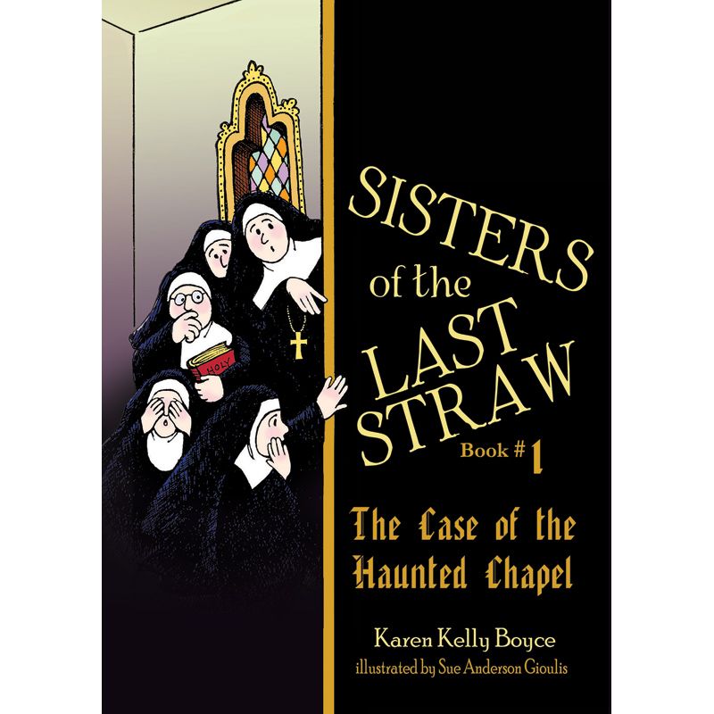 The Case of the Haunted Chapel by Karen Kelly Boyce