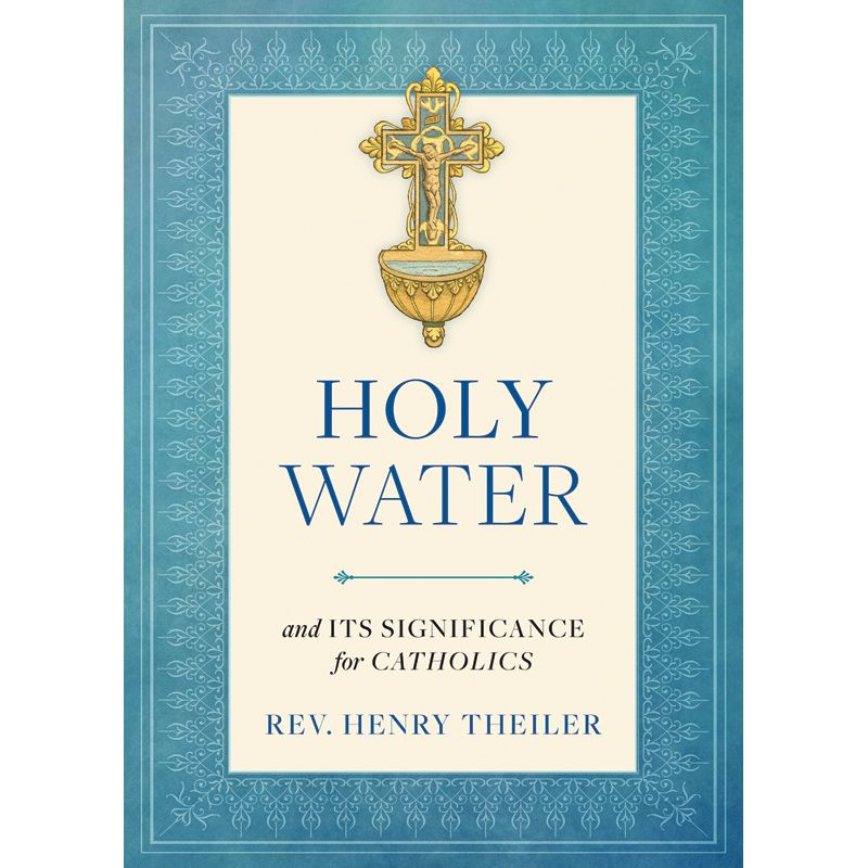 Holy Water by Rev Henry Theiler