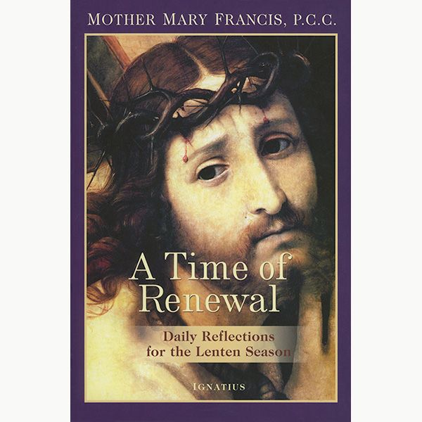 A Time of Renewal by Mother Mary Francis P.C.C.